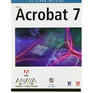 Acrobat 7 Version Dual.  (Diseño Y Creatividad). INCLUYE CD ROM MULTIMEDIA